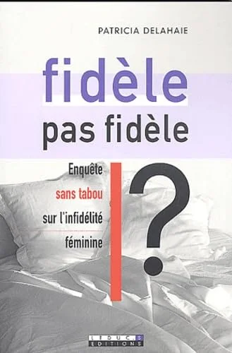Fidèle, pas fidèle ?