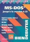 Bien d�buter Microsoft MS-DOS jusqu'� la version 6.22