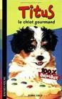 Titus le chiot gourmand