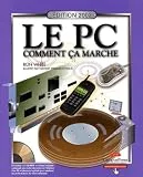 LE PC : Comment ça Marche ? (avec CD-Rom)