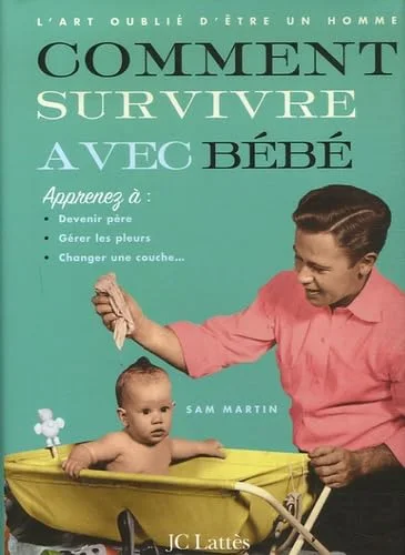 Comment survivre avec b�b�