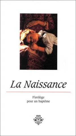 La naissance. Floril�ge pour un bapt�me