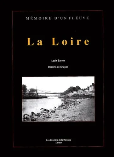 La Loire : De sa source � son embouchure