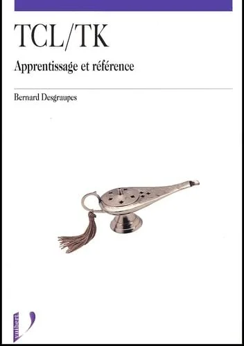 TCL/TK. Apprentissage et r�f�rence, avec CD-ROM