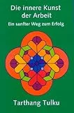Die innere Kunst der Arbeit.