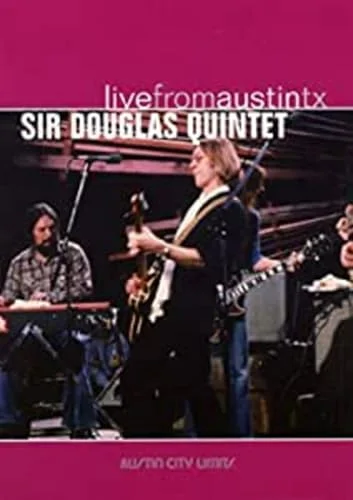Sir Douglas Quintet - Live From Austin, TX