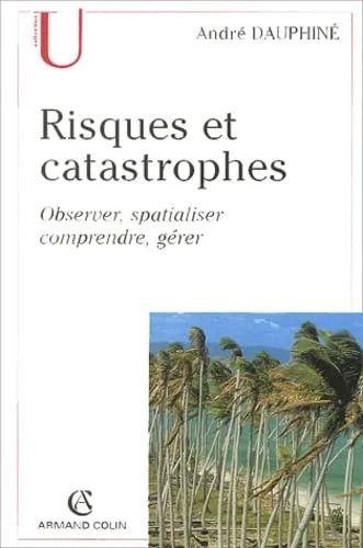 Risques et catastrophes : Observer, spatialiser, comprendre, gérer