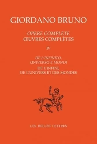 Oeuvres complètes : Tome 4, De l'infinis, de l'univers et des mondes, édition bilingue français-italien