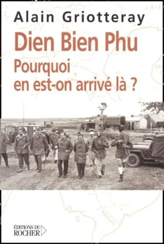 Dien Bien Phu : Pourquoi en est-on arriv� l� ?