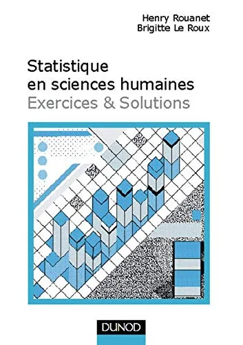 Statistique en sciences humaines: Exercices & solutions