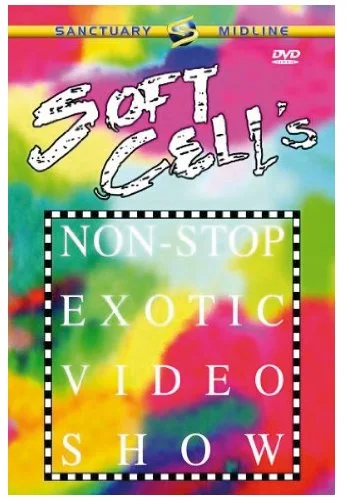 Soft Cell - Non Stop Exotic Video Show