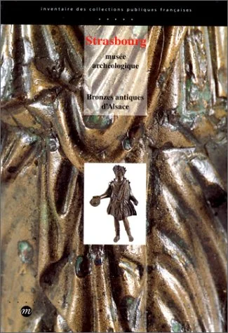 Bronzes antiques d'Alsace