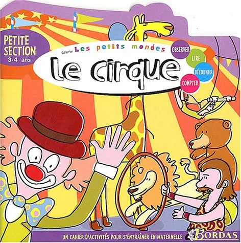 Les petits mondes : Le cirque, maternelle Petite Section