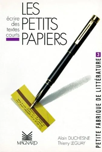 Les Petits papiers: écrire des textes courts