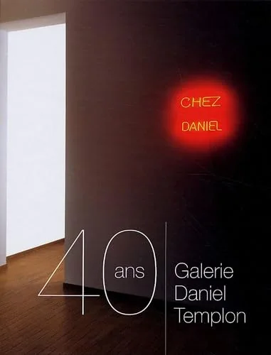 Galerie Daniel Templon : 40 ans
