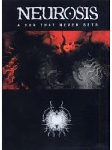 Neurosis : A Sun That Never Sets