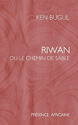 Riwan, ou, Le chemin de sable: Roman