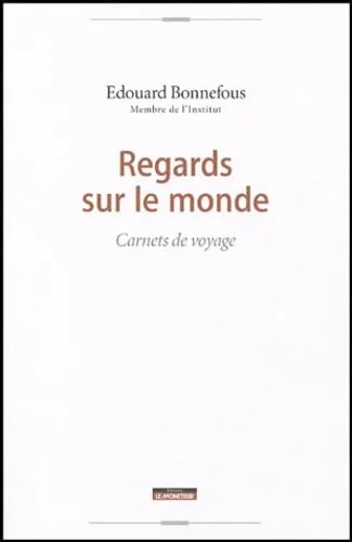 Regards sur le monde : Carnets de voyage