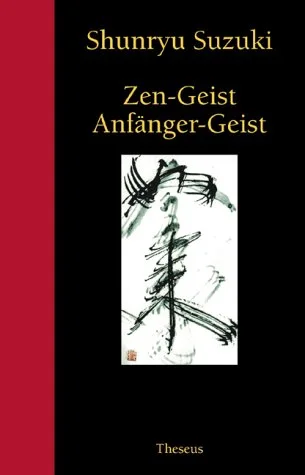 Zen-Geist, Anf�nger-Geist.