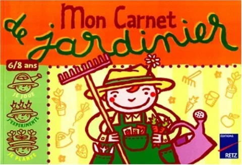 Mon carnet de jardinier, 6-8 ans