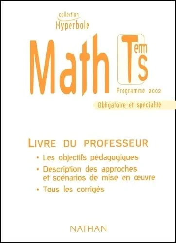 Hyperbole : Maths, terminale, Bac S (Manuel du professeur)