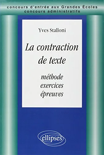La contraction de textes : Méthode, exercices, épreuves