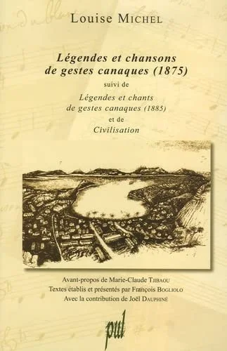 L�gendes et chansons de gestes canaques (1875) : Suivi de L�gendes et chants de gestes canaques (1885) et de Civilisation