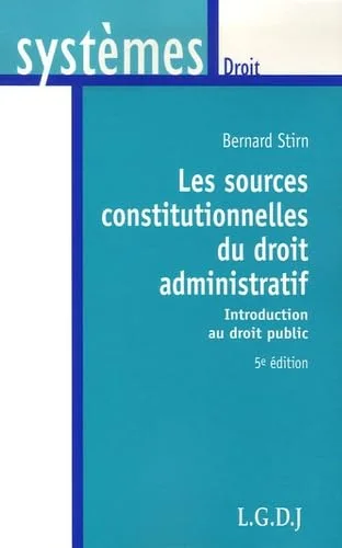 Les sources constitutionnelles du droit administratif : Introduction au droit public