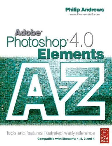 Adobe Photoshop Elements 4.0 A-Z: Tools And Features Illustrated Ready Reference
