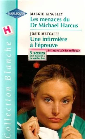 Les menaces du Dr Michael Harcus suivi de Une infirmière à l'épreuve : Collection : Collection blanche n° 542