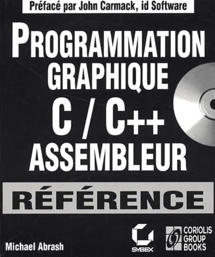 Programmation graphique C/C++ et assembleur. Avec CD-ROM