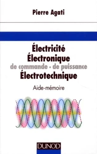 Aide-m�moire : Électricit� - Électronique de commande, de puissance - Électrotechnique
