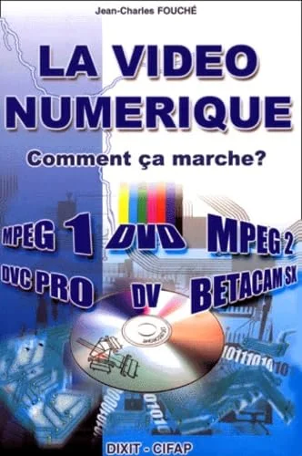 La vid�o num�rique : Comment ça marche ?