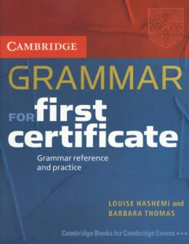 Cambridge Grammar for First Certificate: Grammer Reference and Practice
