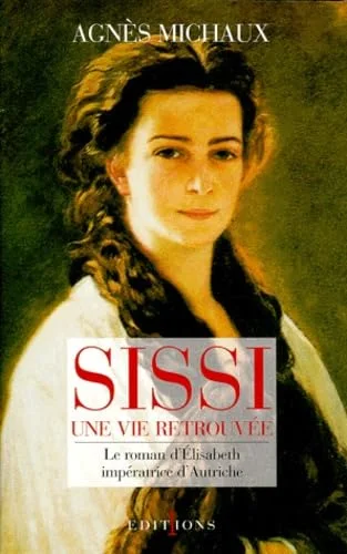 Sissi, une vie retrouvée