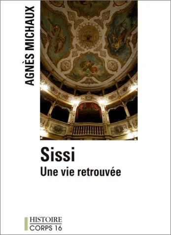 Sissi, une vie retrouv�e