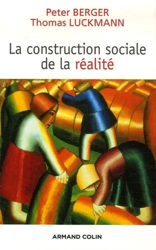 La construction sociale de la réalité