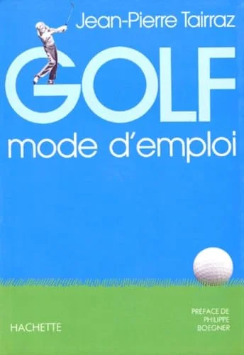 Golf : Mode d'emploi