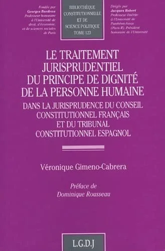 Le traitement jurisprudentiel du principe de dignit� de la personne humaine : Dans la jurisprudence du Conseil constitutionnel français et du tri