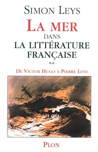 La Mer dans la littérature française, tome 2 : De Victor Hugo à Pierre Lot
