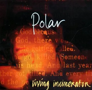 Living Incinerator