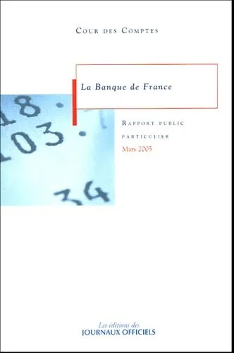 La Banque de France : Rapport au Pr�sident de la R�publique suivi des r�ponses des administrations et des organismes int�ress�s
