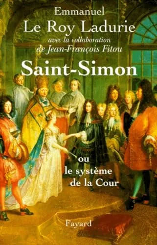Saint-Simon, ou, Le syst�me de la cour