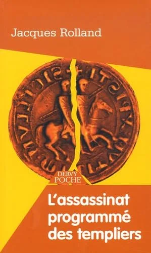 L'Assassinat programm� des Templiers