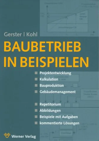 Baubetrieb in Beispielen.