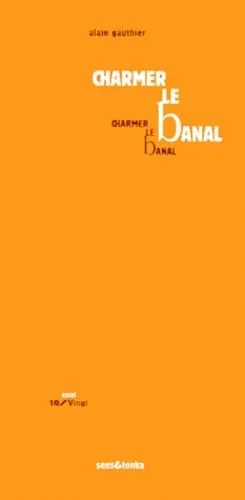 Charmer le banal
