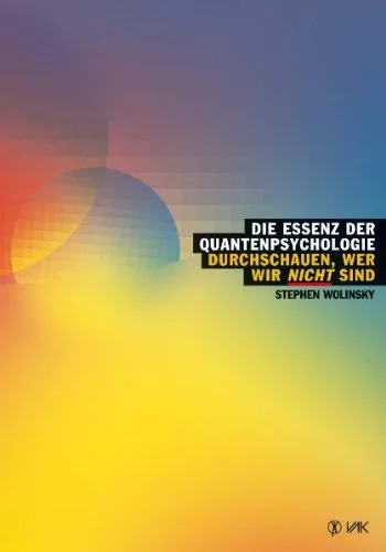 Die Essenz der Quantenpsychologie.