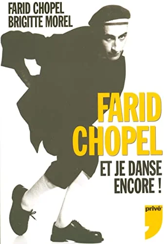 Farid Chopel : Et je danse encore !