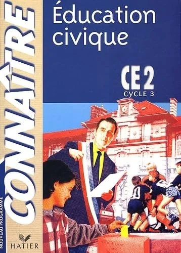 Education civique CE2, cycle 3, conforme aux nouveaux programmes