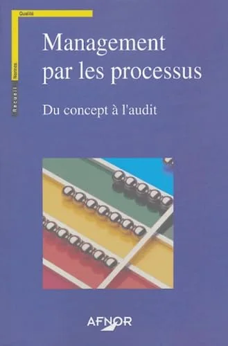 Management par les processus : Du concept � l'audit